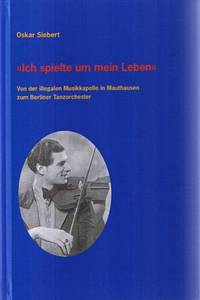 Oskar Siebert, „Ich spielte um mein Leben“
